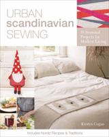 Urban Scandinavian Sewing: 18 Seasonal Projects for Modern Living 1617450154 Book Cover