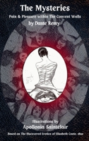 The Mysteries: Pain & Pleasure within The Convent Walls 1964194385 Book Cover