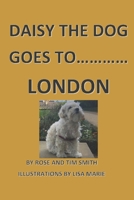 Daisy the Dog Goes to London B084DLW35F Book Cover