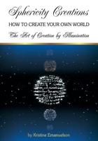 Sphericity Creations: How to Create Your Own World 146378094X Book Cover