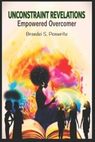 Unconstraint Revelations: Empowered Overcomer B0D7B4J6FZ Book Cover