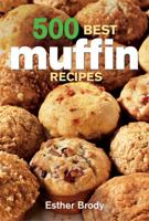 500 Best Muffin Recipes 0778800717 Book Cover