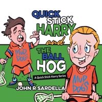Quick Stick Harry and the Ball Hog: A Quick Stick Harry Series 0228844959 Book Cover