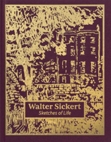 Walter Sickert: Sketches of Life 1849768226 Book Cover