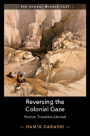 Reversing the Colonial Gaze: Persian Travelers Abroad 1108738451 Book Cover