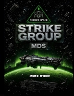 Secret Space II: Strike Group MDS B0HFYS5QPW Book Cover