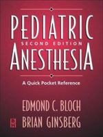 Pediatric Anesthesia: A Quick Pocket Reference (A Quick Pocket Reference) 0750671424 Book Cover