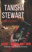 Wish I Never Met Her: The Dating App Horrors Series - Book III B0DWMJRDK4 Book Cover