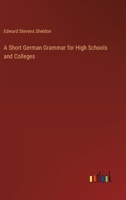 A Short German Grammar for High Schools and Colleges 1019812206 Book Cover