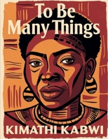 To Be Many Things B0FHRL6GD1 Book Cover