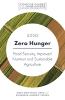 SDG2 - Zero Hunger : Food Security, Improved Nutrition and Sustainable Agriculture 1789738067 Book Cover