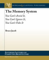 The Memory System: You Can't Avoid It, You Can't Ignore It, You Can't Fake It 3031005961 Book Cover