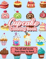 Cupcake Coloring Book : Cupcakes, Sweet Treats - Wonderful Coloring Books for Girls 1710267690 Book Cover