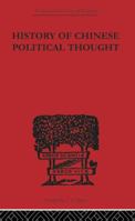 History of Chinese Political Thought: During the Early Tsin Period (International Library of Philosophy) 1446528057 Book Cover
