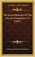 The Secret Memoirs Of The Duc De Roquelaure V4 1168240034 Book Cover