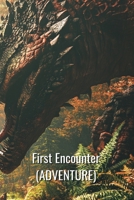 First Encounter (ADVENTURE) B0DRGX3DRG Book Cover