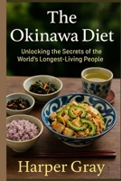 The Okinawa Diet: Unlocking the Secrets of the World’s Longest-Living People B0FHBCPXQ7 Book Cover