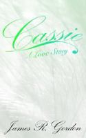 Cassie A Love Story 1420876953 Book Cover