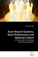 Team Reward Systems, Team Performance and National Culture: A Framework for Selecting Team Reward Systems 3639187032 Book Cover