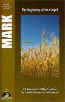 Mark: The Beginning of the Gospel (Faith Walk Bible Studies) 1581341474 Book Cover