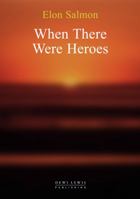 When There Were Heroes 1899235590 Book Cover
