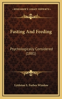 Fasting And Feeding: Psychologically Considered 1377516997 Book Cover
