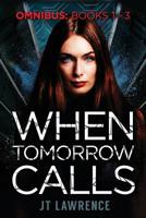 When Tomorrow Calls: Omnibus 0994723482 Book Cover