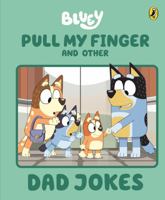 Bluey: Pull My Finger and other Dad Jokes 1761347020 Book Cover
