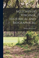 Sketches of Virginia, Historical and Biographical 1016976712 Book Cover