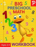Big Preschool Math Workbook Ages 2-4: Preschool Numbers Workbook and Math Activity Book with Number Tracing, Counting, Matching and Color by Number Activities 1986813134 Book Cover