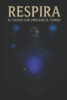 Respira:: Il Canto che Precede il Tempo (Cronache del Vuoto) (Italian Edition) B0FMPCVVZR Book Cover