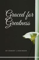 Graced For Greatness 1533534152 Book Cover