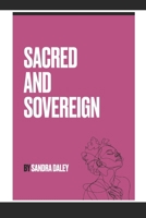 Sacred & Sovereign: 365 Days of Biblical Wisdom Reinterpreted for Women B0GZGVMMS5 Book Cover