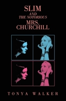 Slim and the Notorious Mrs. Churchill 1665781300 Book Cover