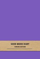 Good Mood Diary Senior Edition: A purple quick daily gratitude journal for dementia and Alzheimers patients - Track emotions and focus on happiness to reduce fear and anxiety 1081054883 Book Cover