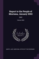 Report to the People of Montana, January 2002: 2002; Volume 2002 1378266889 Book Cover