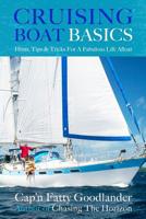 Cruising Boat Basics: Hints, Tips, and Tricks for a Fabulous Life Afloat 1979372101 Book Cover