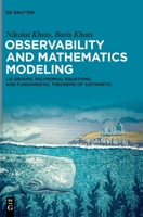 Observability and Mathematics Modeling: Lie Groups, Polynomial Equations, and Fundamental Theorems of Arithmetic 3112233239 Book Cover