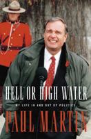 Hell or High Water: My Life in and out of Politics 0771056923 Book Cover