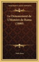 Le Denouement De L'Histoire De Rama (1880) 1167650360 Book Cover