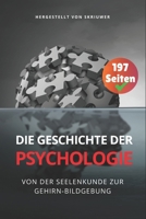 Die Geschichte der Psychologie: Von der Seelenkunde zur Gehirn-Bildgebung (German Edition) B0FH6J94DB Book Cover