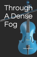 Through A Dense Fog B09X3PC9BY Book Cover