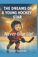 The Dreams of a Young Hockey Star B0CZNDSTC4 Book Cover