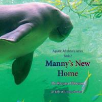 Manny's New Home: An Ebb You Easy Reader 1938083350 Book Cover