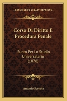 Corso Di Diritto E Procedura Penale, Sunto Per Lo Studio Universatario 1149190124 Book Cover