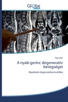 A nyaki gerinc degeneratív betegségei 6200600880 Book Cover