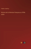 Histoire de la littérature française au XVIIIe siècle 3385028116 Book Cover