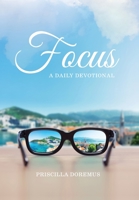Focus:  A Daily Devotional 1736147420 Book Cover