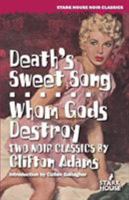 Death's Sweet Song / Whom Gods Destroy 1933586648 Book Cover