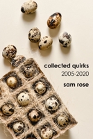 Collected Quirks: 2005 - 2020 B0CCZV79SL Book Cover